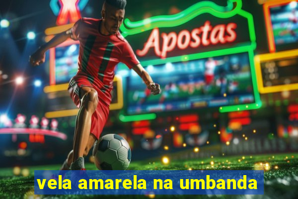 vela amarela na umbanda